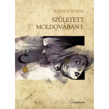 FAPADOSKONYV.HU Született Moldovában I. rész egyéb e-könyv