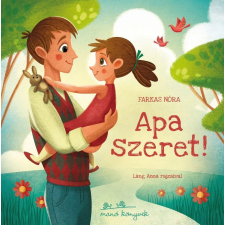 Farkas Nóra FARKAS NÓRA - APA SZERET! - ÜKH 2019 gyermek- és ifjúsági könyv