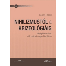 Farkas Szilárd Nihilizmustól a krizeológiáig (BK24-153620) társadalom- és humántudomány