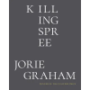 FARRAR STRAUS &amp; GIROUX Killing Spree | GRAHAM JORIE