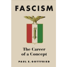  Fascism – Paul E. Gottfried idegen nyelvű könyv