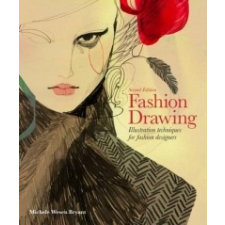  Fashion Drawing, Second edition – Michele Wesen Bryant idegen nyelvű könyv