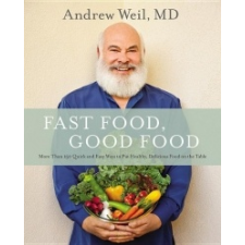  Fast Food, Good Food – Andrew Weil,Ditte Isager idegen nyelvű könyv