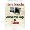 Fayard-France Terre Blanche journal d' un otage au Liban | Antoine Joseph Assaf
