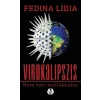 Fedina Lídia FEDINA LÍDIA - VIROKALIPSZIS