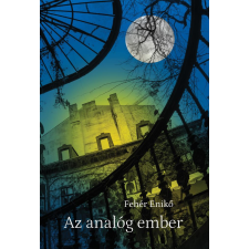 Fehér Enikő - Az analóg ember egyéb könyv