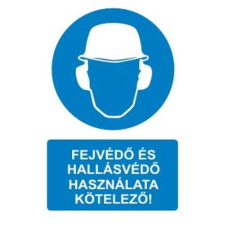  Fejvédő és hallásvédő használata kötelező! - műanyag, 220*330mm információs tábla, állvány