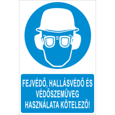  Fejvédő, hallásvédő és védőszemüveg használata kötelező! - műanyag, 160*240mm információs tábla, állvány