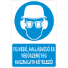  Fejvédő, hallásvédő és védőszemüveg használata kötelező! - öntapadó, 420*630mm