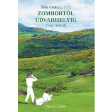 Fekete Sas Kiadó Séta érettségi előtt Zombortól Udvarhelyig (meg vissza!) egyéb könyv