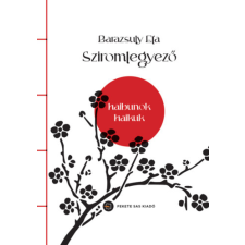 Fekete Sas Kiadó Sziromlegyező - Haibunok, haikuk irodalom