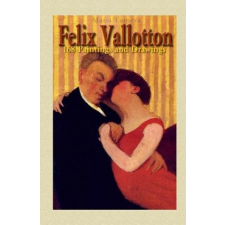  Felix Vallotton: 168 Paintings and Drawings – Maria Tsaneva idegen nyelvű könyv