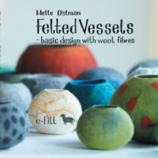  Felted vessels - basic design with wool fibres – Mette ?stman idegen nyelvű könyv