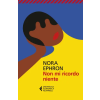 Feltrinelli Non mi ricordo niente | Nora Ephron