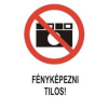  Fényképezni tilos! - öntapadó, 150*100mm