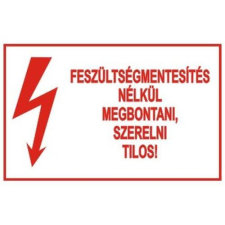  Feszültségmentesítés nélkül megbontani, szerelni tilos! - öntapadó, 150*100mm információs tábla, állvány