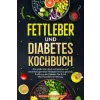  Fettleber und Diabetes Kochbuch