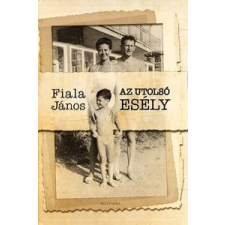 Fiala János Utolsó esély irodalom