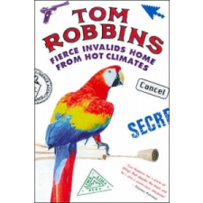  Fierce Invalids Home from Hot Climates – Tom Robbins idegen nyelvű könyv