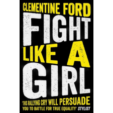  Fight Like A Girl – Clementine Ford idegen nyelvű könyv