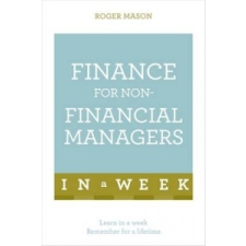 Finance For Non-Financial Managers In A Week – Roger Mason idegen nyelvű könyv