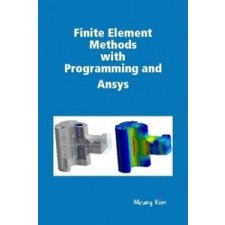 Finite Element Methods with Programming and Ansys – Meung Kim idegen nyelvű könyv