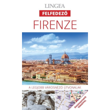 Firenze - Lingea felfedező /A legjobb városnéző útvonalak összehajtható térképpel utazás