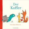 FISCHER Sauerländer Der Koffer – Chris Naylor-Ballesteros,Uwe-Michael Gutzschhahn (Kemény kötésű)