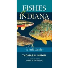  Fishes of Indiana – Thomas P Simon idegen nyelvű könyv