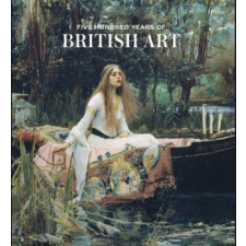  FIVE HUNDRED YEARS OF BRITISH ART – Kirsteen McSwein idegen nyelvű könyv