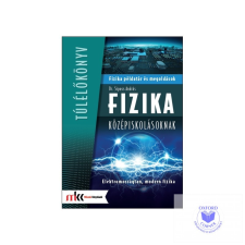 Fizika példatár és megoldások középiskolásoknak - Elektromosságtan, modern fizik tankönyv
