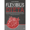 Flexibilis diéta - Alan Aragon