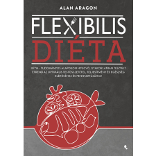  Flexibilis diéta - Alan Aragon életmód, egészség