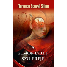 Florence Scovel Shinn - A kimondott szó ereje egyéb könyv