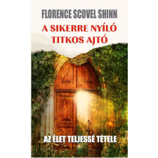 Florence Scovel Shinn A sikerre nyíló titkos ajtó (BK24-214905) ezoterika