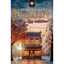 Florina Wolf - Pizzaszív – Légy mellettem regény