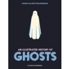 Flying Eye Books Ltd. An Illustrated History of Ghosts