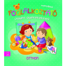 Foglalkoztató ügyes gyerekeknek - Otthon (Foglalkoztató) irodalom