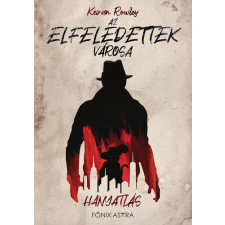 Főnix Astra Hanyatlás - Az Elfeledettek Városa 1. regény