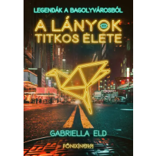 Főnix Könyvműhely A lányok titkos élete - Legendák a Bagolyvárosból regény