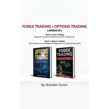  Forex Trading + Options Trading 2 book in 1 – Branden Turner idegen nyelvű könyv