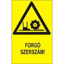  Forgó szerszám! - műanyag, 150*100mm információs tábla, állvány