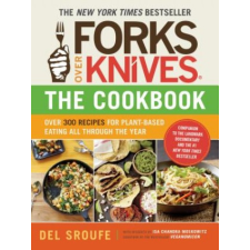  Forks Over Knives Cookbook:Over 300 Recipes for Plant-Based Eating All – Del Sroufe idegen nyelvű könyv