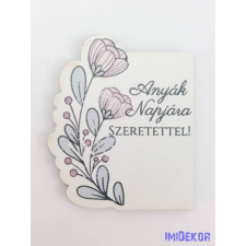  Formavágott kb 6,5cm- Anyák Napjára Szeretettel! dekorációs kellék