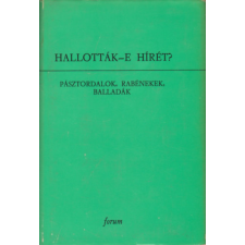 Forum Könyvkiadó Hallották-e hírét? (pásztordalok, rabénekek, balladák) antikvárium - használt könyv