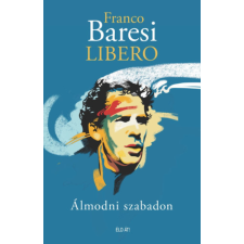 Franco Baresi - Libero - Álmodni szabadon egyéb könyv