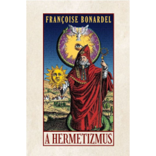 Francoise Bonardel - A hermetizmus egyéb könyv