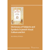 Frank &amp; Timme Dictionary of Subjects and Symbols in Jewish Visual Culture and Art | Alec Mishory,Ilil Arbel