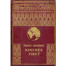 FRANKLIN-TÁRSULAT Kincses Tibet (A Magyar Földrajzi Társaság Könyvtára) - G. Tucci; E. Ghersi antikvárium - használt könyv