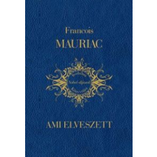 François Mauriac AMI ELVESZETT (DÍSZKÖTÉS) regény